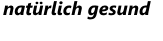 natürlich gesund